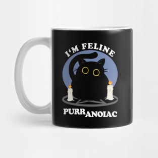 I'm Feline Puuranoiac | Funny Cat lovers Quote Mug